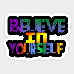 belive in yourself Sticker